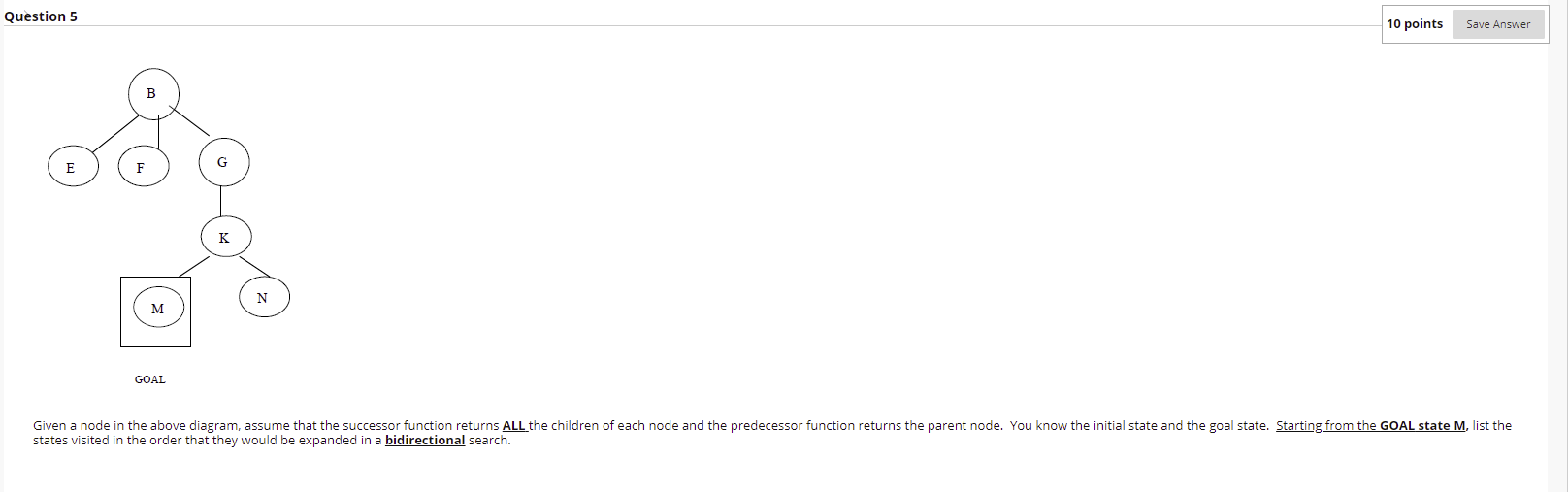  Question 5 10 points Save Answer 68 K N M GOAL