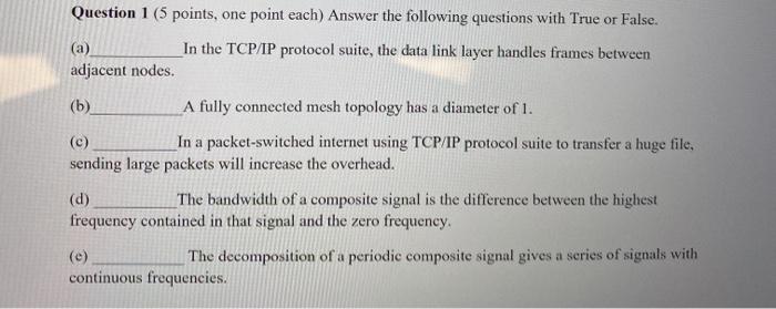  Question 1 (5 points, one point each) Answer the following questions