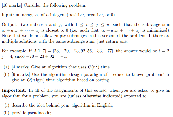  [10 marks] Consider the following problem Input: an array, A, of