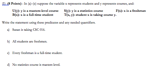  1)(8 Points): In (a-e) suppose the variable x represents students and