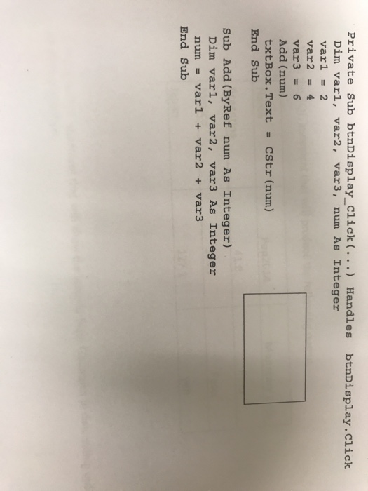  Visual Basic Private Sub btnDisplay_Click(.. Handles btnDisplay.Click Dim varl, var2, var3,num