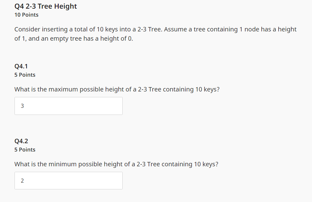  Q4 2-3 Tree Height 10 Points Consider inserting a total of