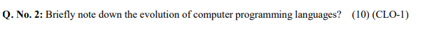 Q. No. 2: Briefly note down the evolution of computer programming
