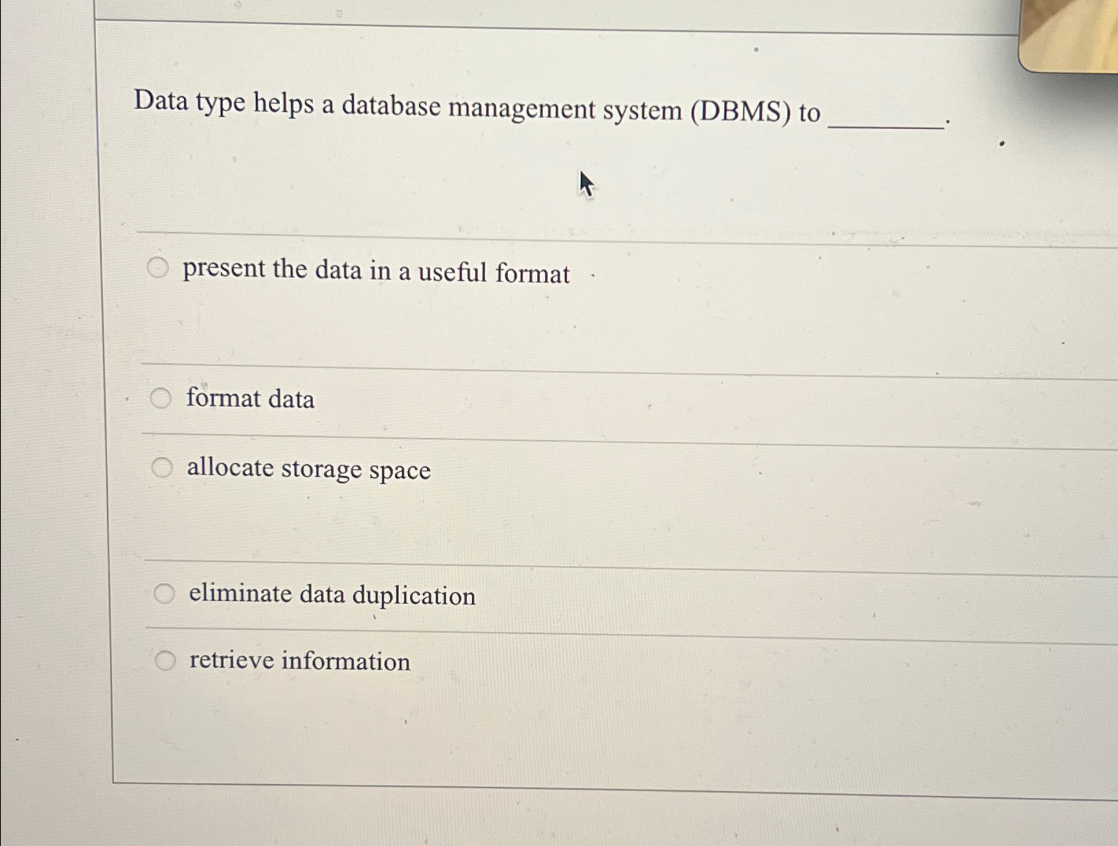  Data type helps a database management system (DBMS) to present the