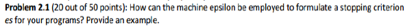  Machine Epsilon - use in Matlab PROVIDE A CLEAR EXAMPLE USING