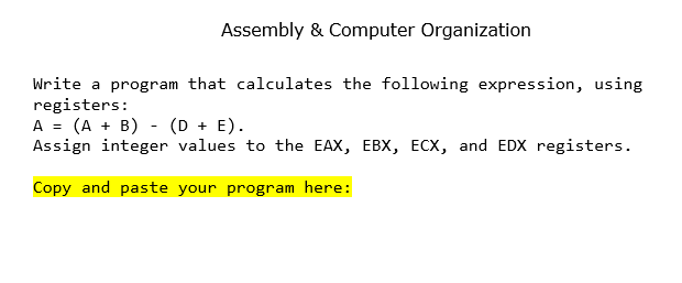  Assembly & Computer Organization Write a program that calculates the following