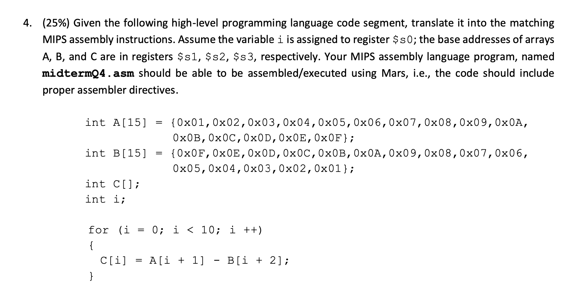  4. (25%) Given the following high-level programming language code segment, translate
