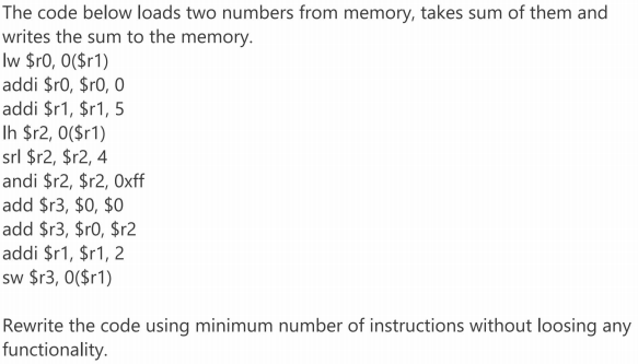  The code below loads two numbers from memory, takes sum of