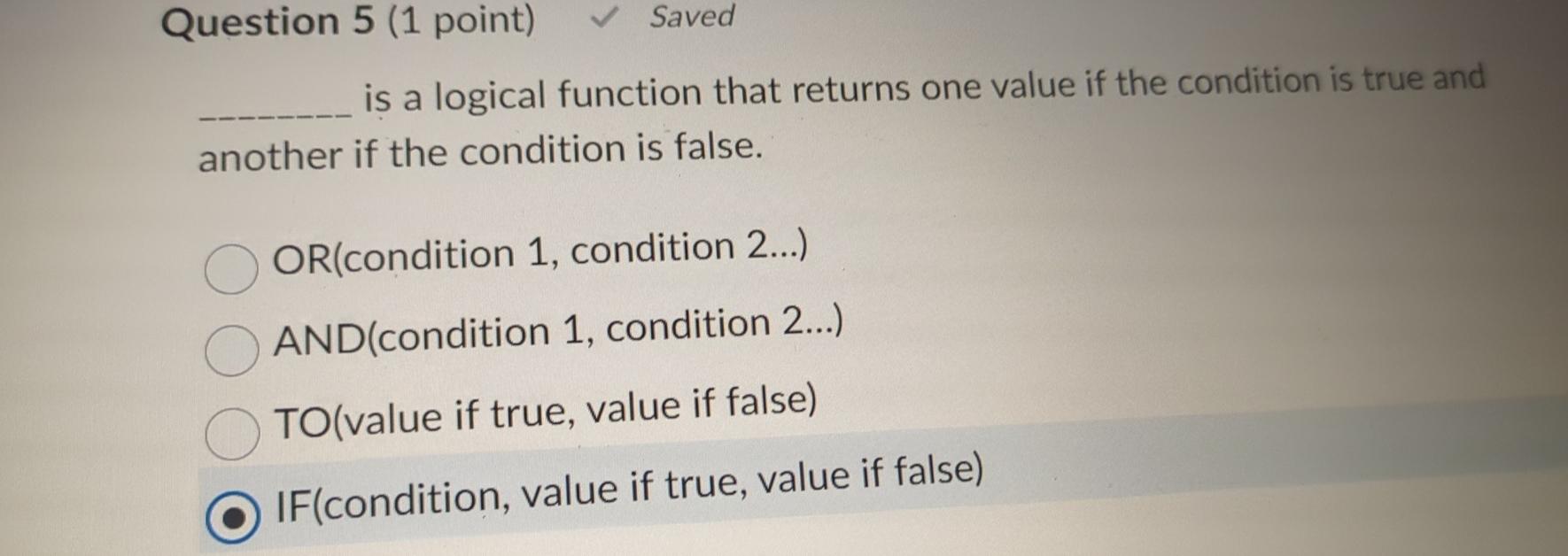  Question 5(1 point) Saved is a logical function that returns one