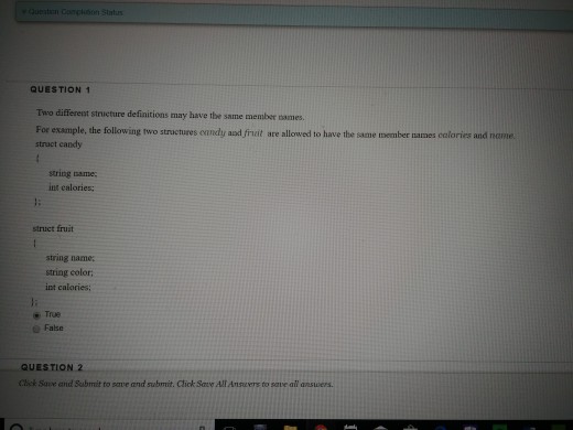  QUESTION 1 differeat structure definitions may have tbe same member names.