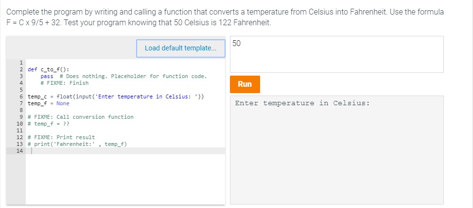 ** Use Python ** Complete the program by writing and calling a
