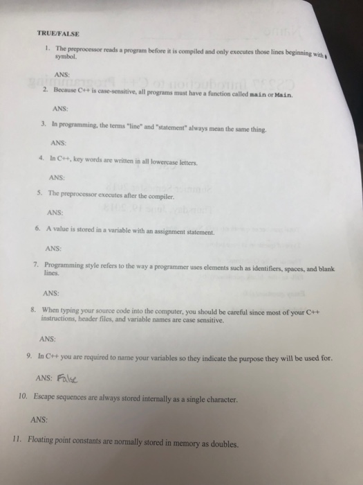  Answer all TRUE/FALSE 1. The preprocesor reads a program before it