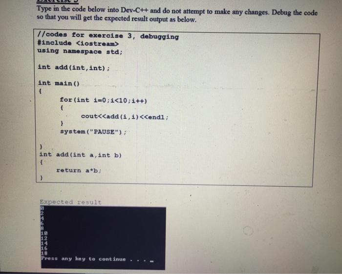  Type in the code below into Dev-C++ and do not attempt