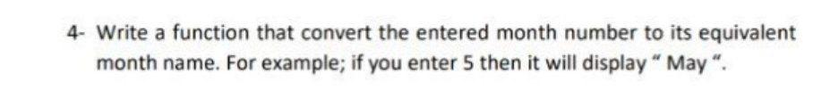  4. Write a function that convert the entered month number to