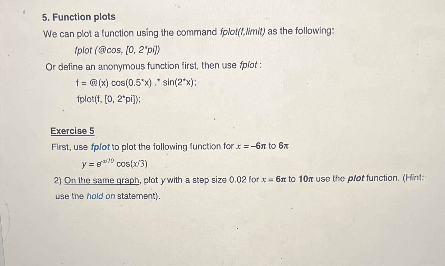  Function plots We can plot a function usng the command fplot(f,limit)