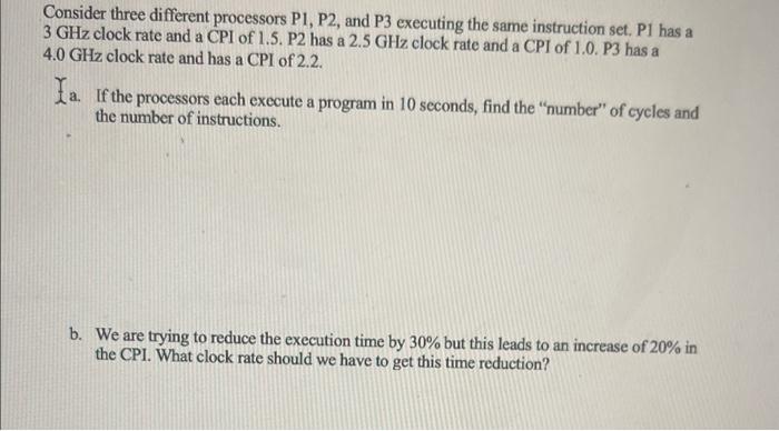  Consider three different processors P1, P2, and P3 executing the same