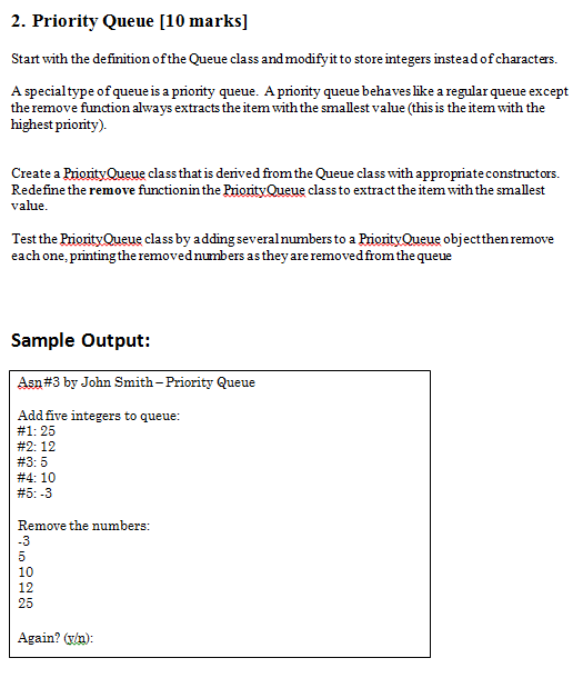  Priority Queue Start with the definition of the Queue class and