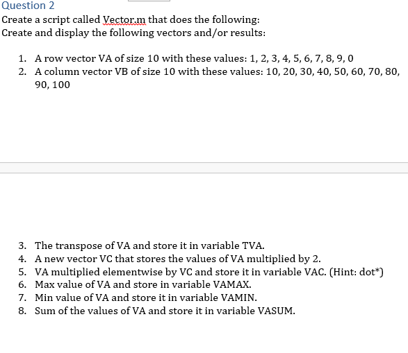 could someone write this for me using matlab? Question 2 Create a