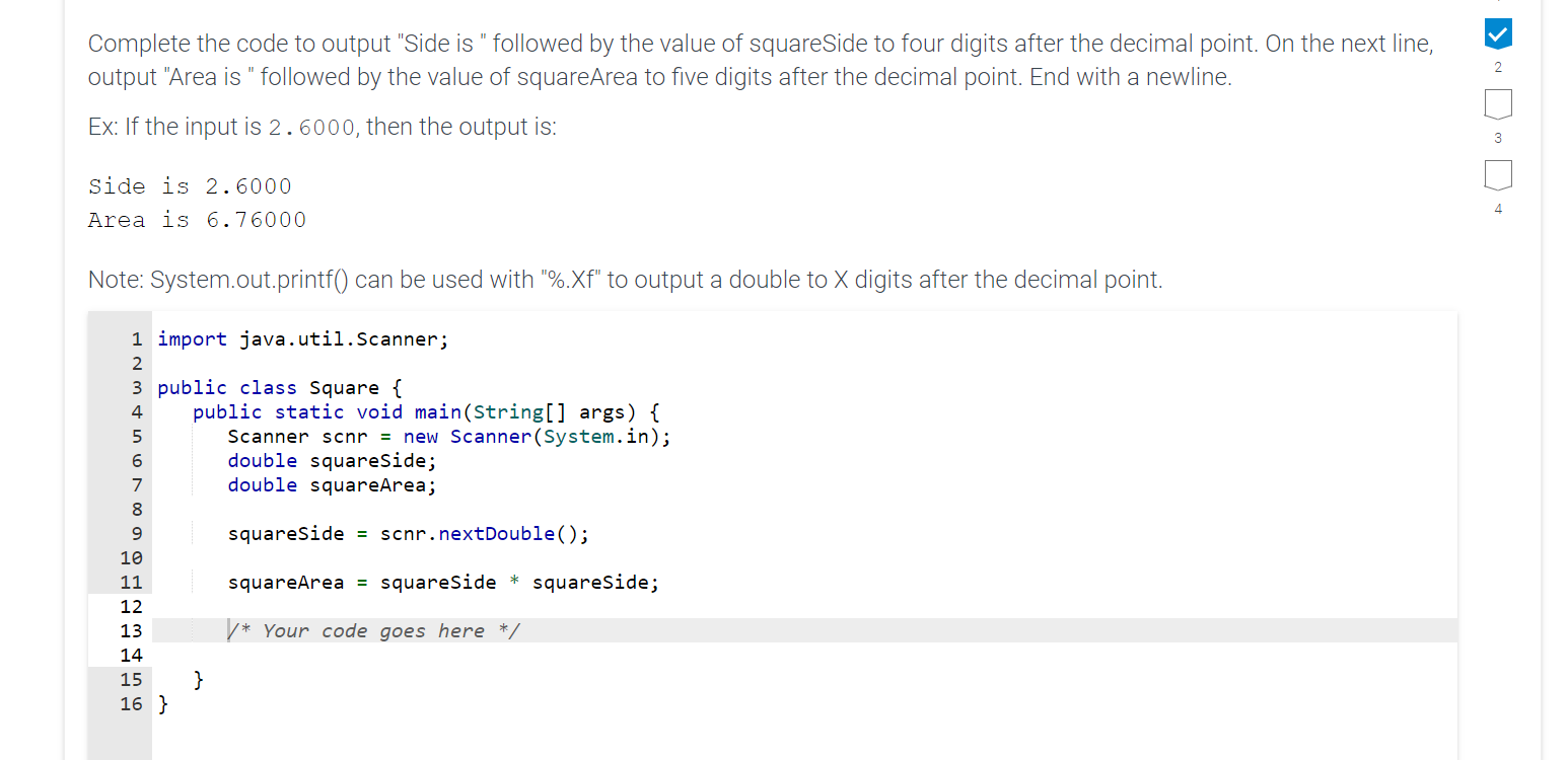  Complete the code to output "Side is " followed by the