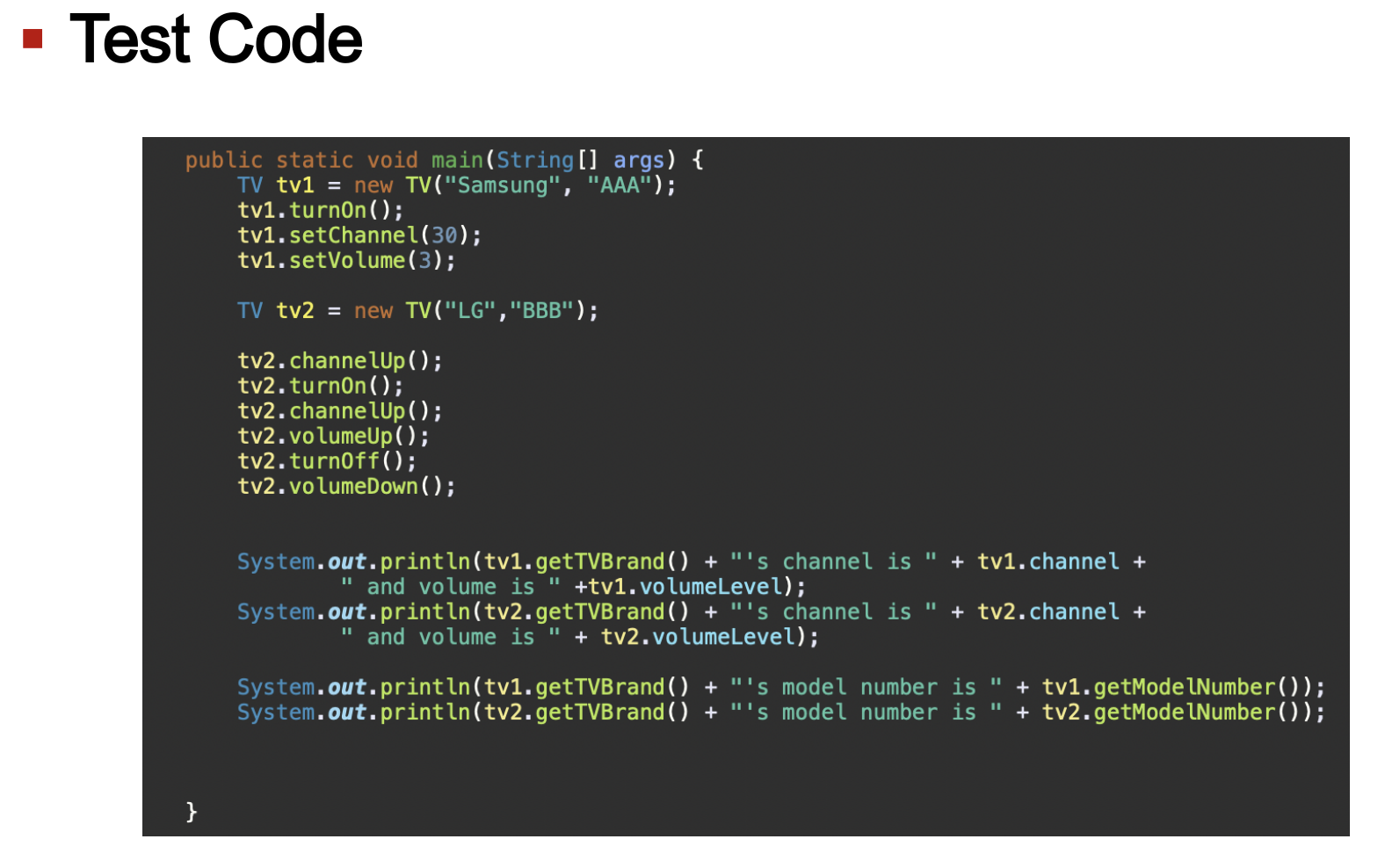(change channels, adjust volume, turn on/off) You should implement the exact test