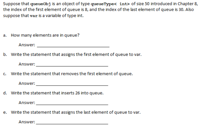  Suppose that queueObj is an object of type queue Type of