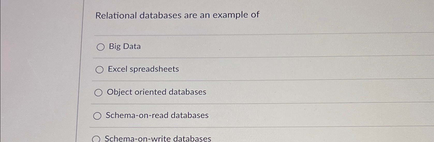  Relational databases are an example of Big Data Excel spreadsheets Object