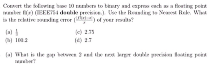  doing the rounding error Convert the following base 10 numbers to