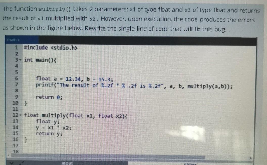  The function multiply () takes 2 parameters: x1 of type float