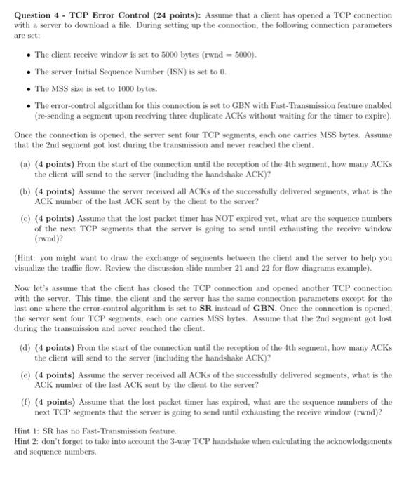  Question 4 - TCP Error Control (24 points): Assume that a