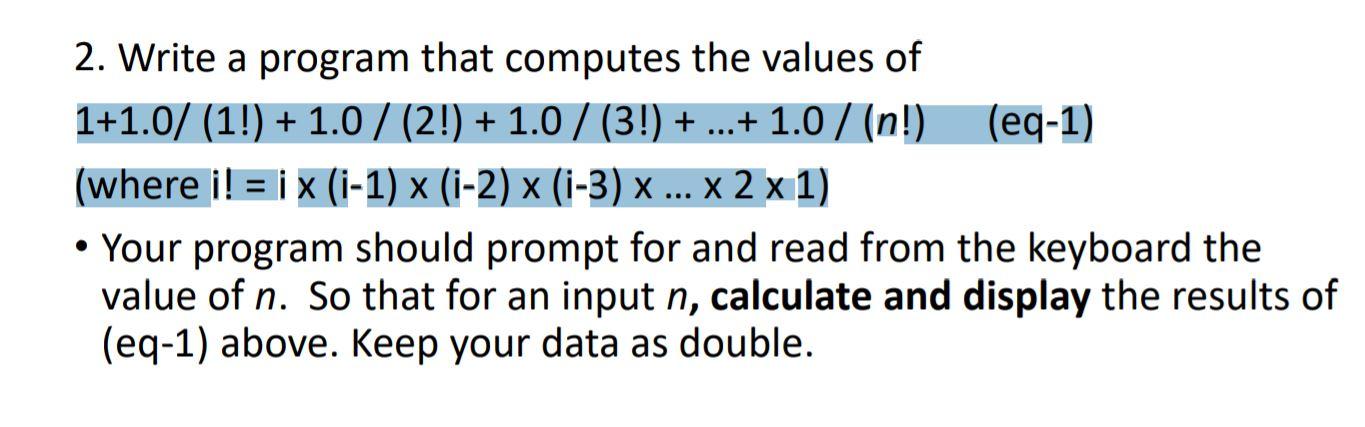 Using PYTHON 2. Write a program that computes the values of 1+1.0/