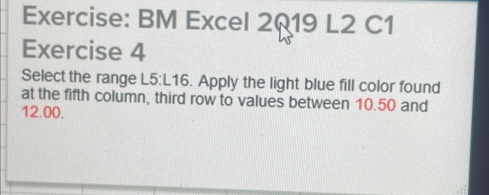  Exercise: BM Excel 2Q19 L2 C1 Exercise 4 Select the range