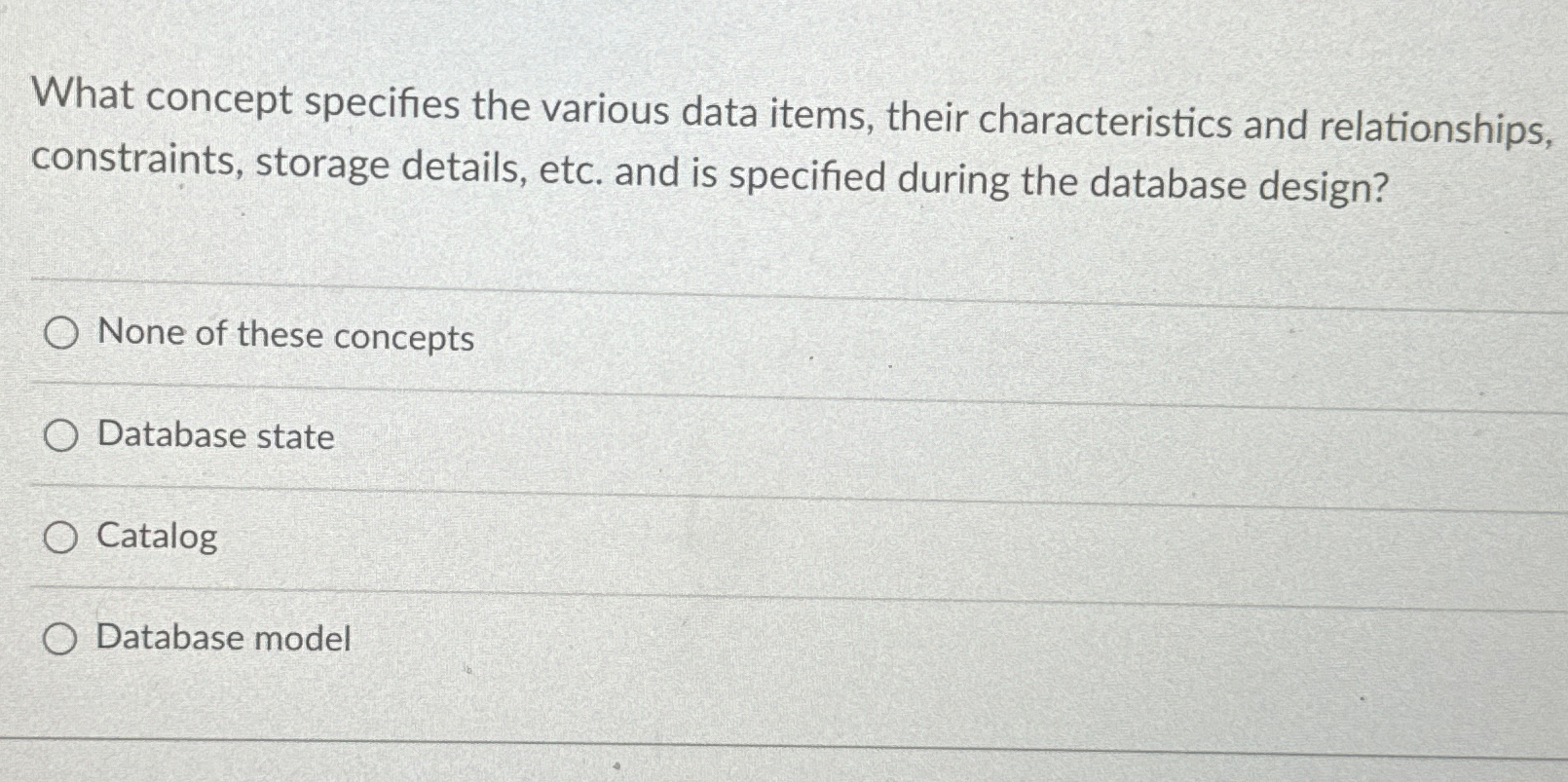  What concept specifies the various data items, their characteristics and relationships,