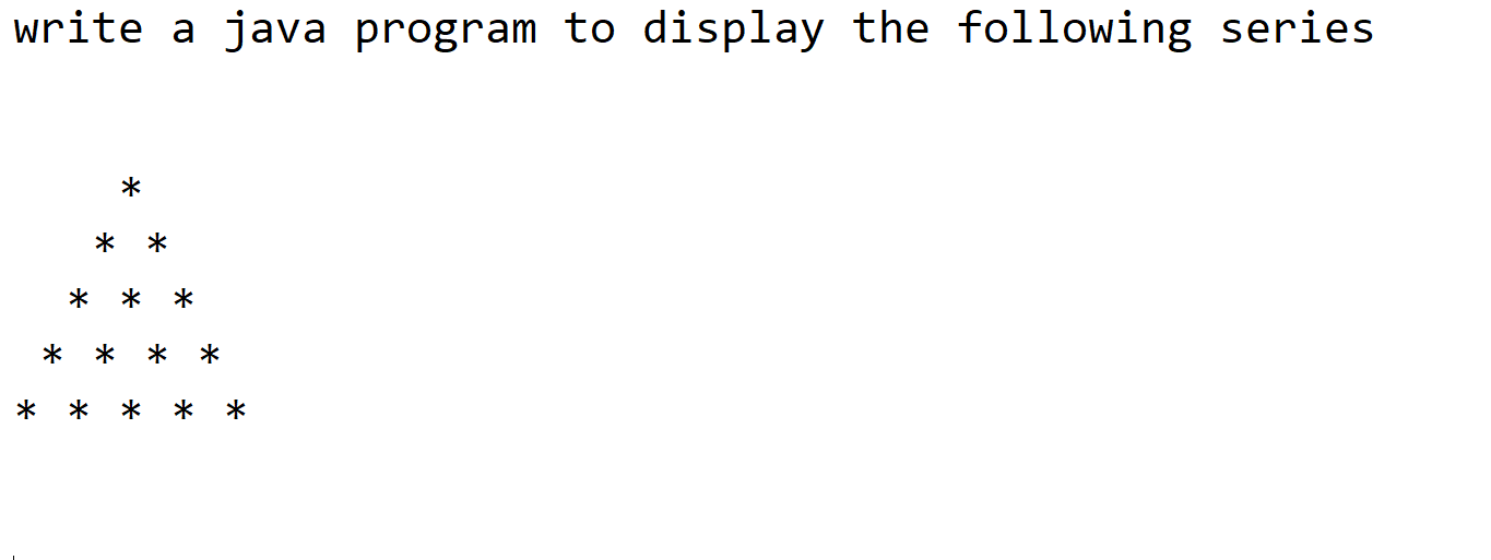  write a java program to display the following series * *