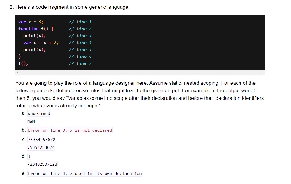  Here's a code fragment in some generic language: varx=3; function print(x);