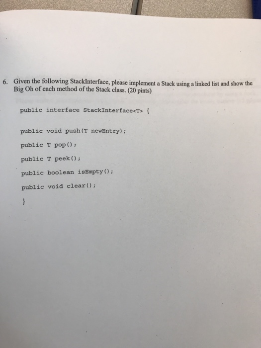  6. Given the following StackInterface, please implement a Stack using a