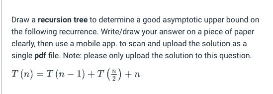 Draw a recursion tree to determine a good asymptotic upper bound