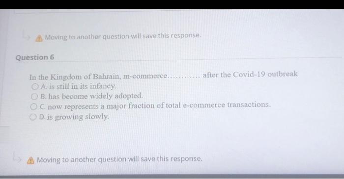  Moving to another question will save this response. Question 6 In