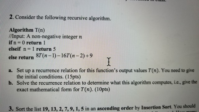  2. Consider the following recursive algorithm Algorithm T(n) //Input: A non-negative