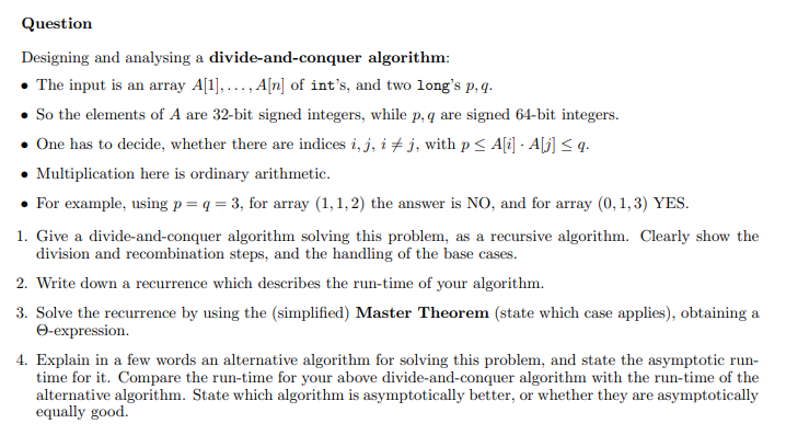 Question Designing and analysing a divide-and-conquer algorithm: The input is an