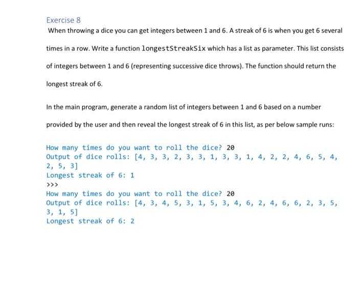 using python code, please help Exercise 8 When throwing a dice you