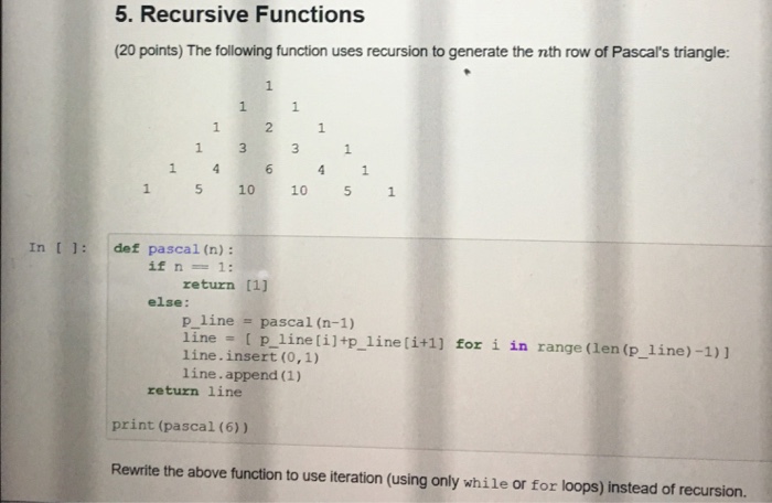  Python Question 5. Recursive Functions 20 points) The following function uses