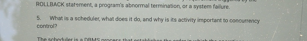  ROLLBACK statement, a program's abnormal termination, or a system failure. 5.