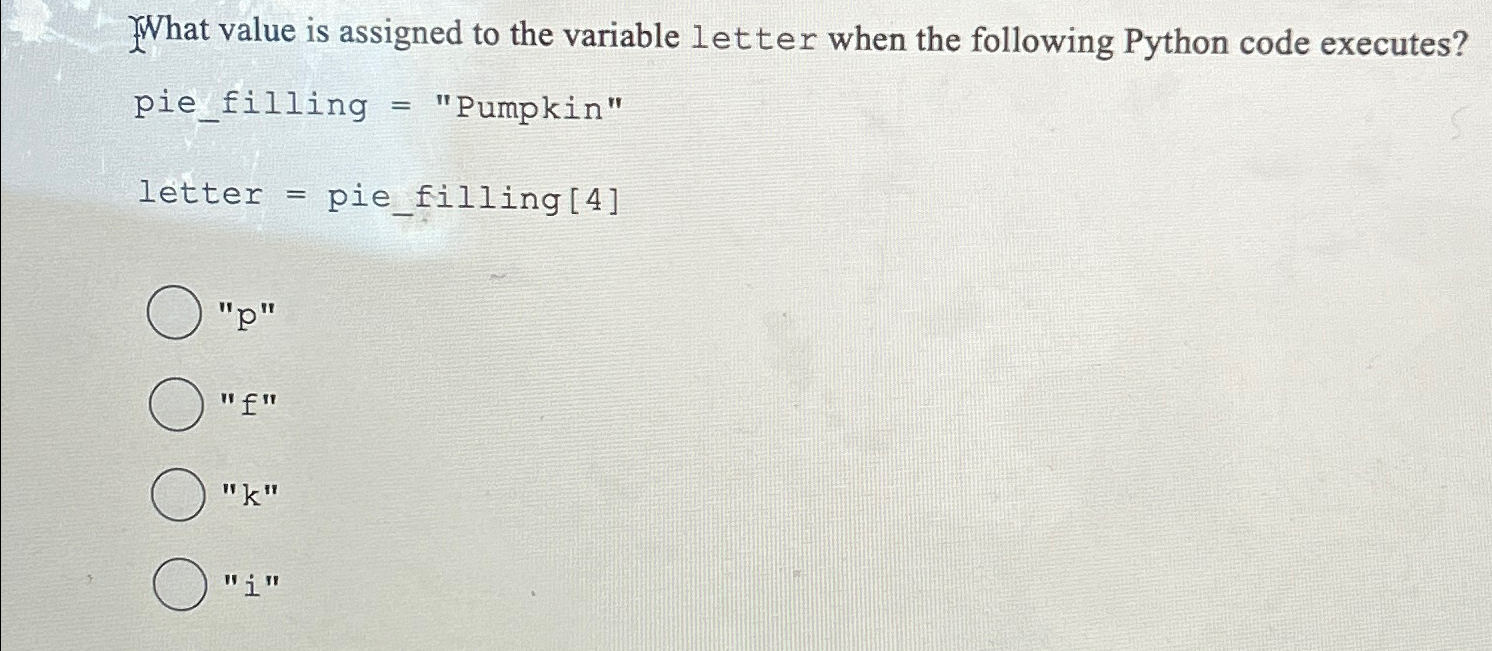  What value is assigned to the variable letter when the following
