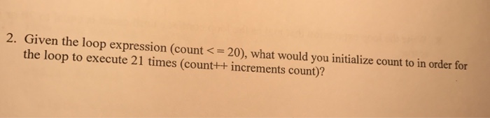  Given the loop expression (count