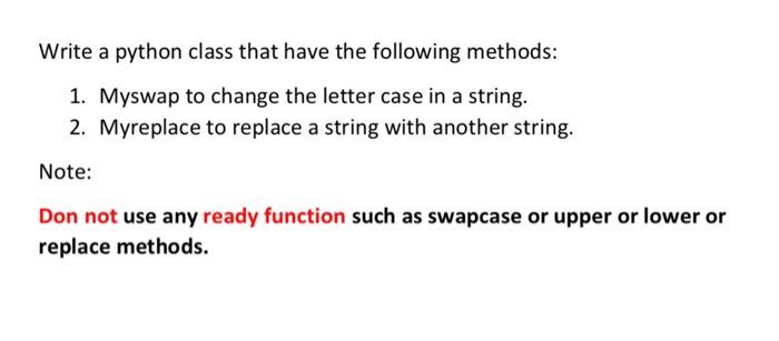 Help python Write a python class that have the following methods: 1.