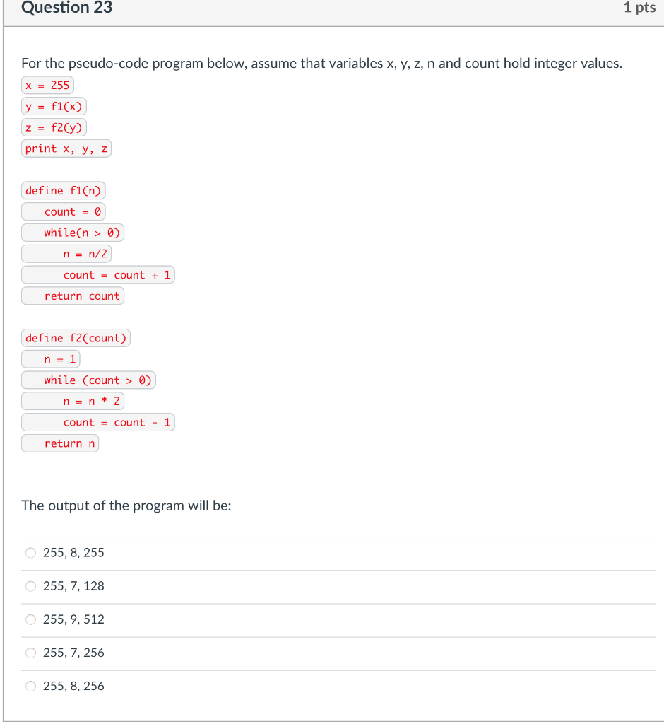  Question 23 1 pts For the pseudo-code program below, assume that