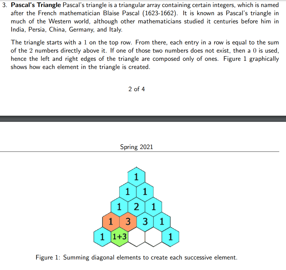 MATLAB 3. Pascal's Triangle Pascal's triangle is a triangular array containing certain
