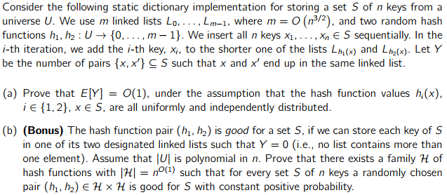  Consider the following static dictionary implementation for storing a set S