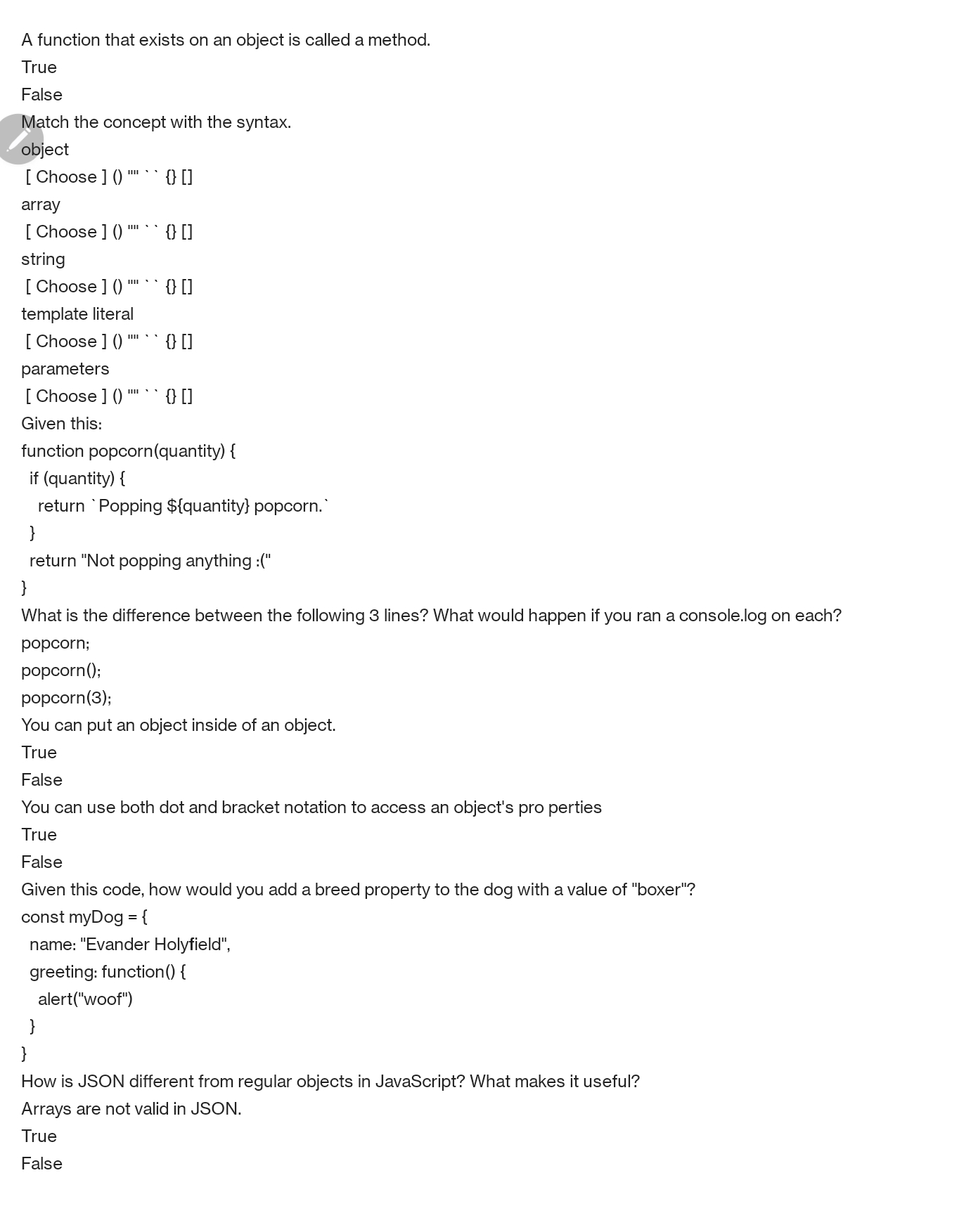  A function that exists on an object is called a method.