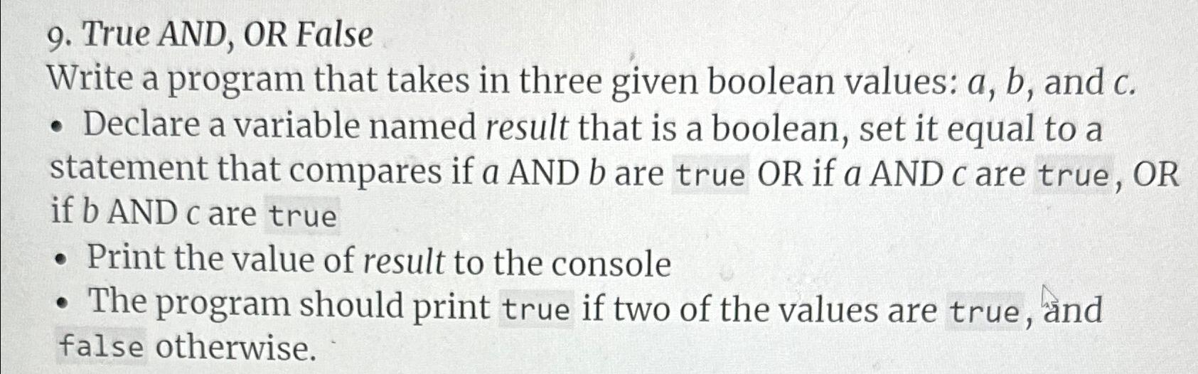  True AND, OR False Write a program that takes in three